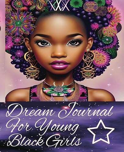 Beautiful Black Girl: Dream Journal For Young Black Girls: Remember Who You Are